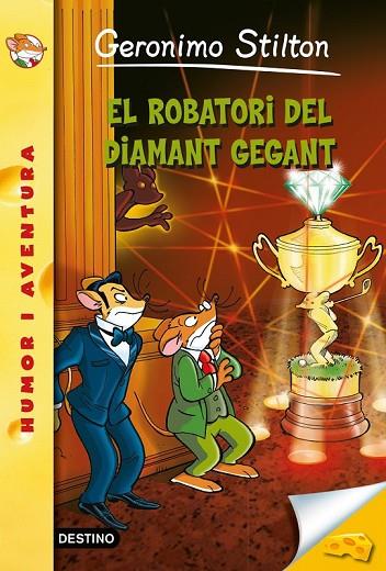 EL ROBATORI DEL DIAMANT GEGANT | 9788490573877 | STILTON, GERONIMO | Llibreria Online de Vilafranca del Penedès | Comprar llibres en català