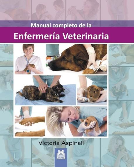 MANUAL COMPLETO DE LA ENFERMERÍA VETERINARIA | 9788499100821 | ASPINALL, VICTORIA | Llibreria Online de Vilafranca del Penedès | Comprar llibres en català