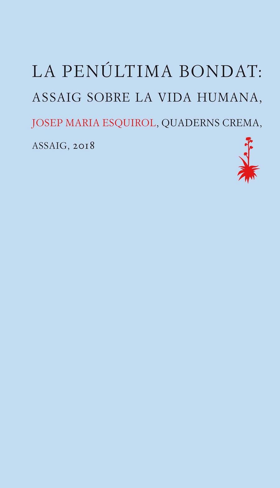 LA PENÚLTIMA BONDAT | 9788477275879 | ESQUIROL CALAF, JOSEP MARIA | Llibreria Online de Vilafranca del Penedès | Comprar llibres en català