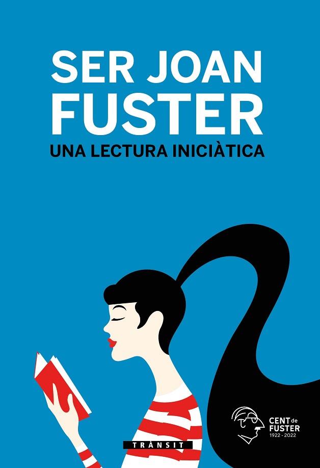 SER JOAN FUSTER. UNA LECTURA INICIÀTICA | 9788413583662 | FUSTER, JOAN | Llibreria Online de Vilafranca del Penedès | Comprar llibres en català