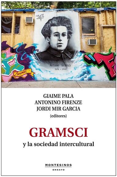 GRAMSCI Y LA SOCIEDAD INTERCULTURAL | 9788494263866 | PALA, GIAIME/FIRENZE, ANTONINO/MIR GARCIA, JORDI | Llibreria Online de Vilafranca del Penedès | Comprar llibres en català