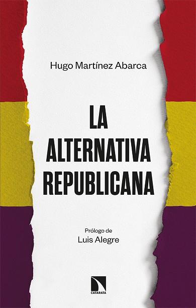 LA ALTERNATIVA REPUBLICANA | 9788413522548 | MARTÍNEZ ABARCA, HUGO | Llibreria Online de Vilafranca del Penedès | Comprar llibres en català