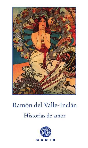 HISTORIAS DE AMOR | 9788494761997 | VALLE-INCLÁN, RAMÓN DEL | Llibreria Online de Vilafranca del Penedès | Comprar llibres en català