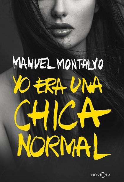 YO ERA UNA CHICA NORMAL | 9788491644316 | MONTALVO, MANUEL | Llibreria Online de Vilafranca del Penedès | Comprar llibres en català