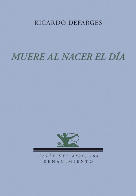 MUERE AL NACER EL DIA | 9788484725862 | DEFARGES, RICARDO | Llibreria Online de Vilafranca del Penedès | Comprar llibres en català