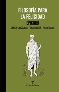 FILOSOFÍA PARA LA FELICIDAD | 9788415217558 | EPICURO / GARCÍA GUAL, CARLOS | Llibreria Online de Vilafranca del Penedès | Comprar llibres en català