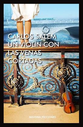 UN VIOLÍN CON LAS VENAS CORTADAS | 9788417181130 | SALEM, CARLOS | Llibreria Online de Vilafranca del Penedès | Comprar llibres en català