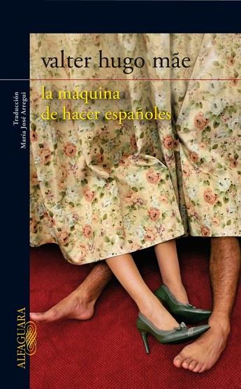 LA MAQUINA DE HACER ESPAÑOLES | 9788420407500 | HUGO MAE, VALTER | Llibreria Online de Vilafranca del Penedès | Comprar llibres en català