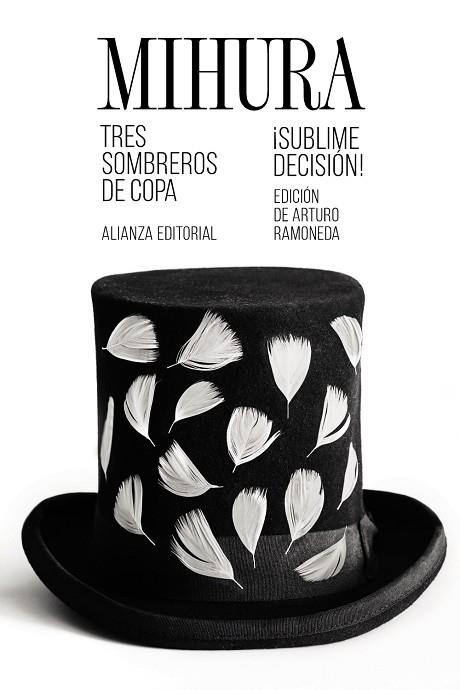 TRES SOMBREROS DE COPA / ¡SUBLIME DECISIÓN! | 9788491817475 | MIHURA, MIGUEL | Llibreria L'Odissea - Libreria Online de Vilafranca del Penedès - Comprar libros