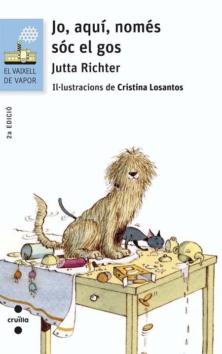 JO AQUI NOMES SOC EL GOS | 9788466140232 | RICHTER, JUTTA | Llibreria Online de Vilafranca del Penedès | Comprar llibres en català