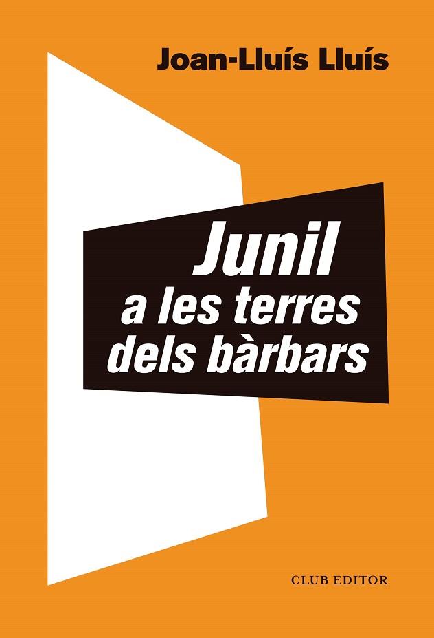 JUNIL A LES TERRES DELS BÀRBARS | 9788473293068 | LLUÍS, JOAN-LLUÍS | Llibreria L'Odissea - Libreria Online de Vilafranca del Penedès - Comprar libros