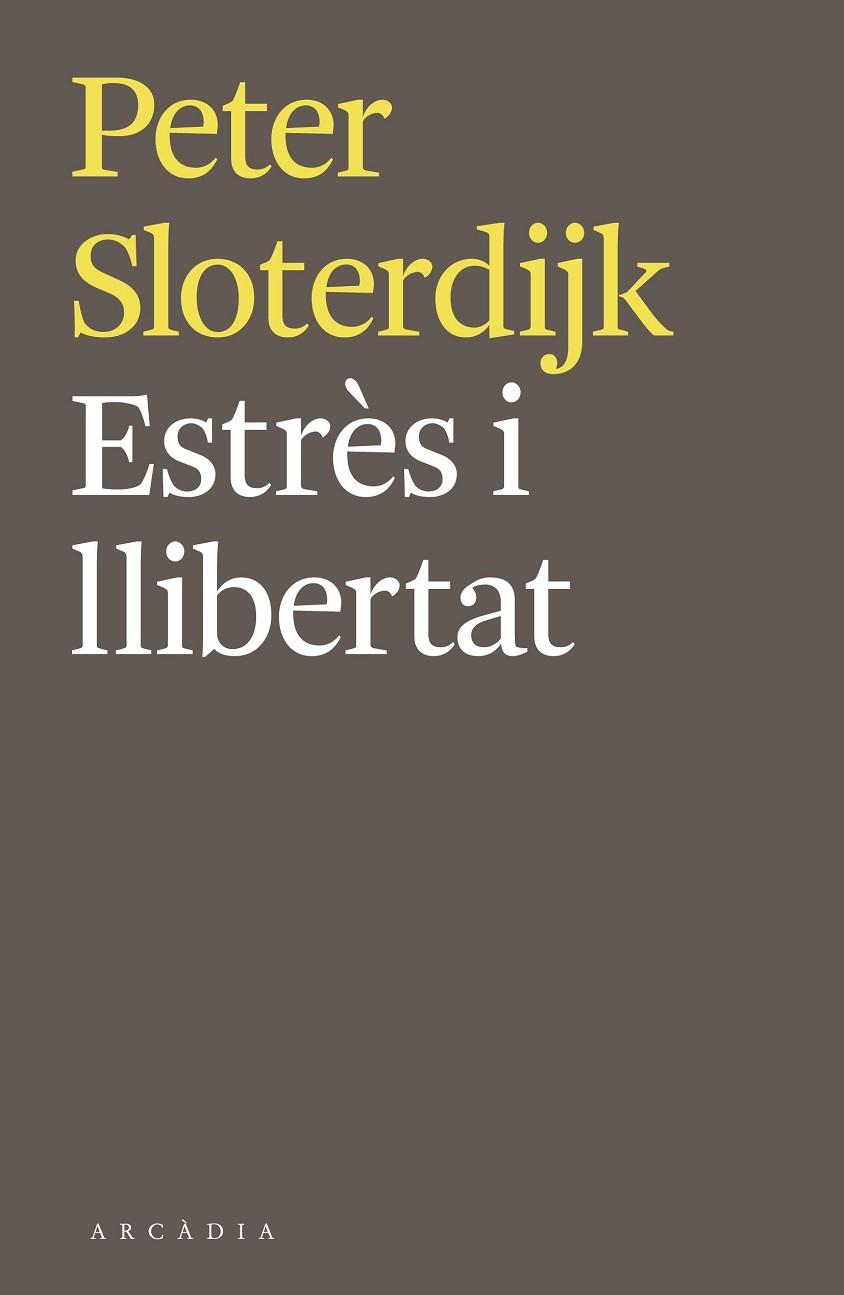 ESTRÈS I LLIBERTAT | 9788494468018 | SLOTERDIJK, PETER | Llibreria Online de Vilafranca del Penedès | Comprar llibres en català