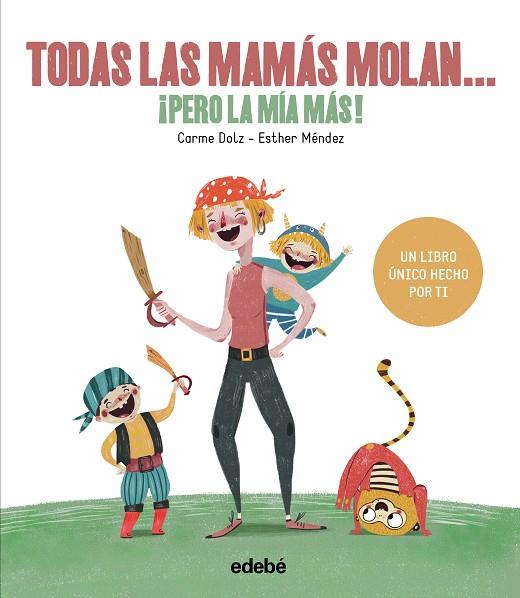 TODAS LAS MAMÁS MOLAN PERO LA MIA MAS | 9788468334257 | DOLZ PEIDRÓ, CARME | Llibreria Online de Vilafranca del Penedès | Comprar llibres en català