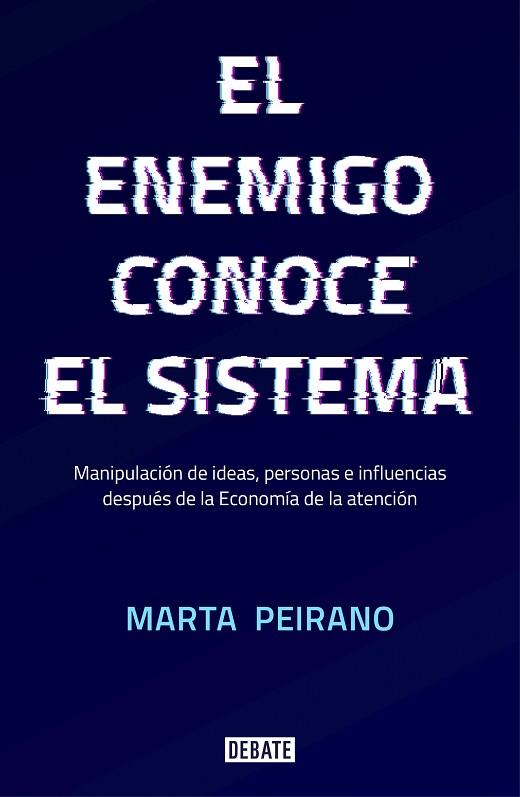 EL ENEMIGO CONOCE EL SISTEMA | 9788417636395 | PEIRANO, MARTA | Llibreria Online de Vilafranca del Penedès | Comprar llibres en català