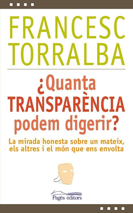 QUANTA TRANSPARÈNCIA PODEM DIGERIR | 9788499756448 | TORRALBA, FRANCESC | Llibreria Online de Vilafranca del Penedès | Comprar llibres en català
