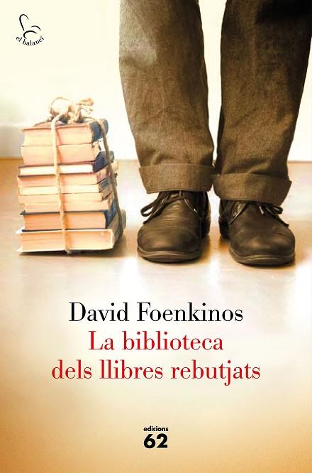 LA BIBLIOTECA DELS LLIBRES REBUTJATS | 9788429775709 | FOENKINOS, DAVID | Llibreria Online de Vilafranca del Penedès | Comprar llibres en català