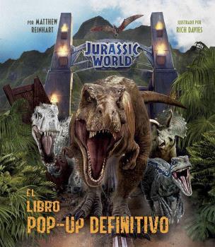 JURASSIC WORLD: EL LIBRO POP-UP DEFINITIVO | 9788467946826 | MATTHEW REINHART | Llibreria Online de Vilafranca del Penedès | Comprar llibres en català