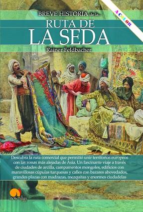 BREVE HISTORIA DE LA RUTA DE LA SEDA | 9788413053929 | FELDBACHER, RAINER | Llibreria Online de Vilafranca del Penedès | Comprar llibres en català