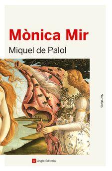 MÒNICA MIR | 9788417214999 | DE PALOLO I MUNTANYOLA, MIQUEL | Llibreria Online de Vilafranca del Penedès | Comprar llibres en català