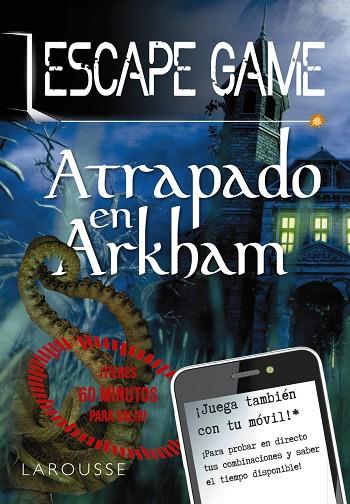 ESCAPE GAME  ATRAPADO EN ARKHAM | 9788418100420 | LAROUSSE EDITORIAL | Llibreria Online de Vilafranca del Penedès | Comprar llibres en català