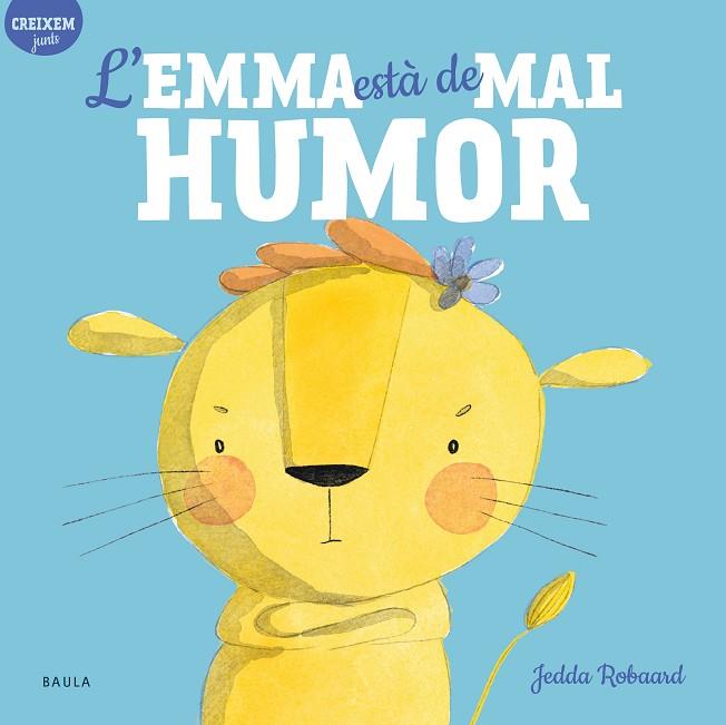 L'EMMA ESTÀ DE MAL HUMOR | 9788447946815 | ROBAARD, JEDDA | Llibreria Online de Vilafranca del Penedès | Comprar llibres en català