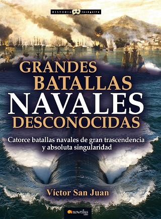 GRANDES BATALLAS NAVALES DESCONOCIDAS | 9788499678207 | SAN JUAN, VÍCTOR | Llibreria Online de Vilafranca del Penedès | Comprar llibres en català