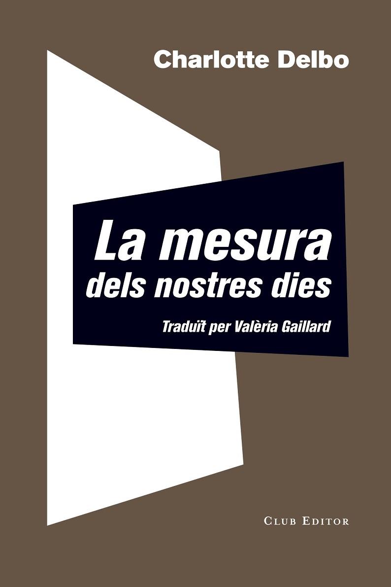 LA MESURA DELS NOSTRES DIES | 9788473292344 | DELBO, CHARLOTTE | Llibreria Online de Vilafranca del Penedès | Comprar llibres en català