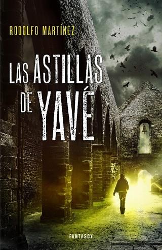 LAS ASTILLAS DE YAVÉ | 9788415831242 | MARTINEZ, RODOLFO | Llibreria Online de Vilafranca del Penedès | Comprar llibres en català