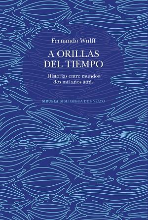 A ORILLAS DEL TIEMPO | 9788419942265 | WULFF, FERNANDO | Llibreria Online de Vilafranca del Penedès | Comprar llibres en català