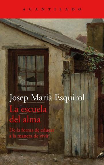 LA ESCUELA DEL ALMA | 9788419036902 | ESQUIROL, JOSEP MARIA  | Llibreria Online de Vilafranca del Penedès | Comprar llibres en català