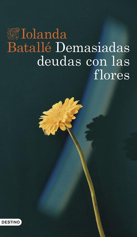 DEMASIADAS DEUDAS CON LAS FLORES | 9788423363827 | BATALLÉ PRATS, IOLANDA | Llibreria Online de Vilafranca del Penedès | Comprar llibres en català