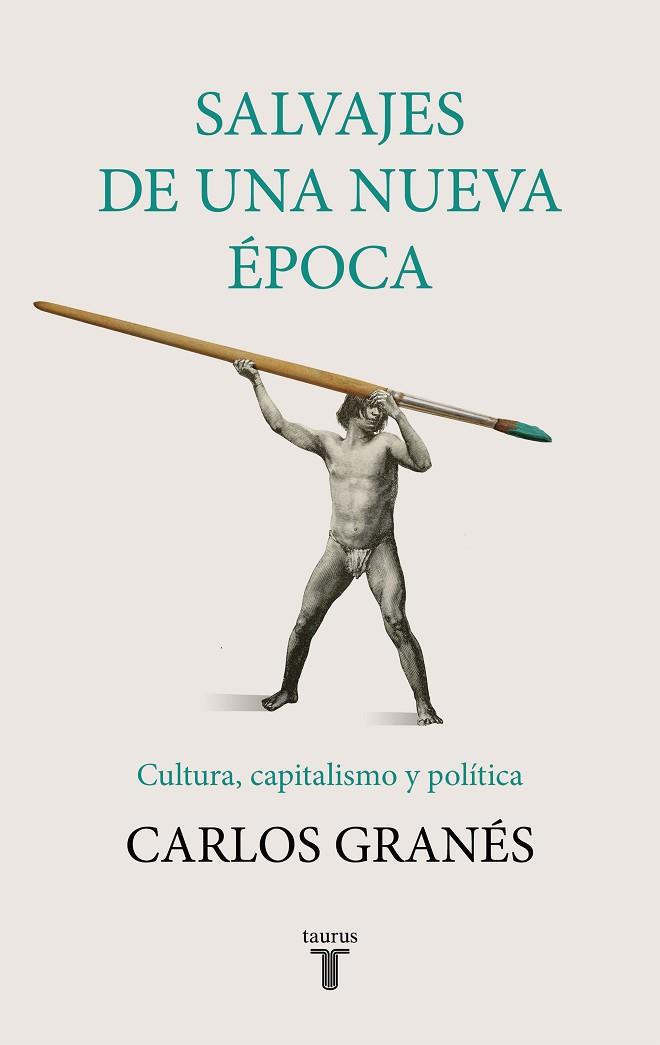 SALVAJES DE UNA NUEVA ÉPOCA | 9788430622955 | GRANÉS, CARLOS | Llibreria Online de Vilafranca del Penedès | Comprar llibres en català