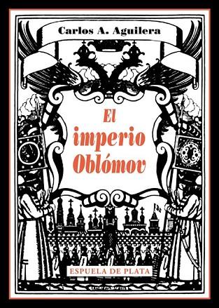 EL IMPERIO OBLÓMOV | 9788416034215 | AGUILERA, CARLOS A. | Llibreria Online de Vilafranca del Penedès | Comprar llibres en català