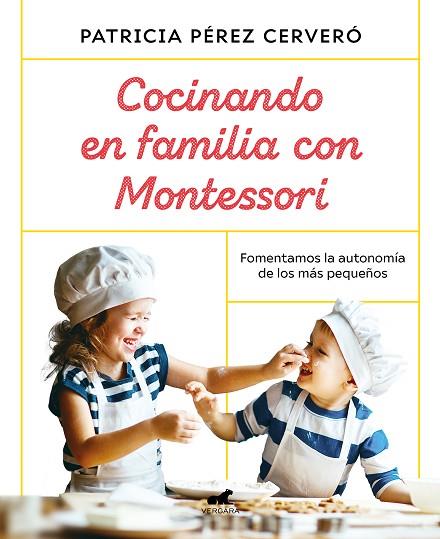 COCINANDO EN FAMILIA CON MONTESSORI | 9788418045486 | PÉREZ CERVERÓ, PATRICIA | Llibreria Online de Vilafranca del Penedès | Comprar llibres en català