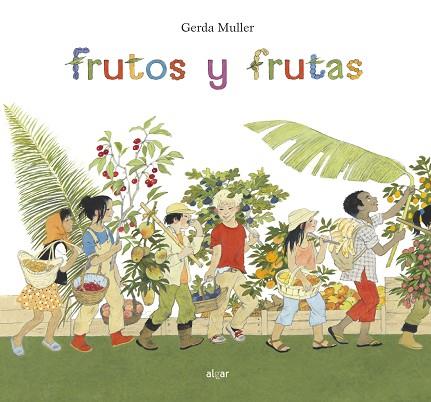 FRUTOS Y FRUTAS | 9788491421580 | MULLER, GERDA | Llibreria Online de Vilafranca del Penedès | Comprar llibres en català
