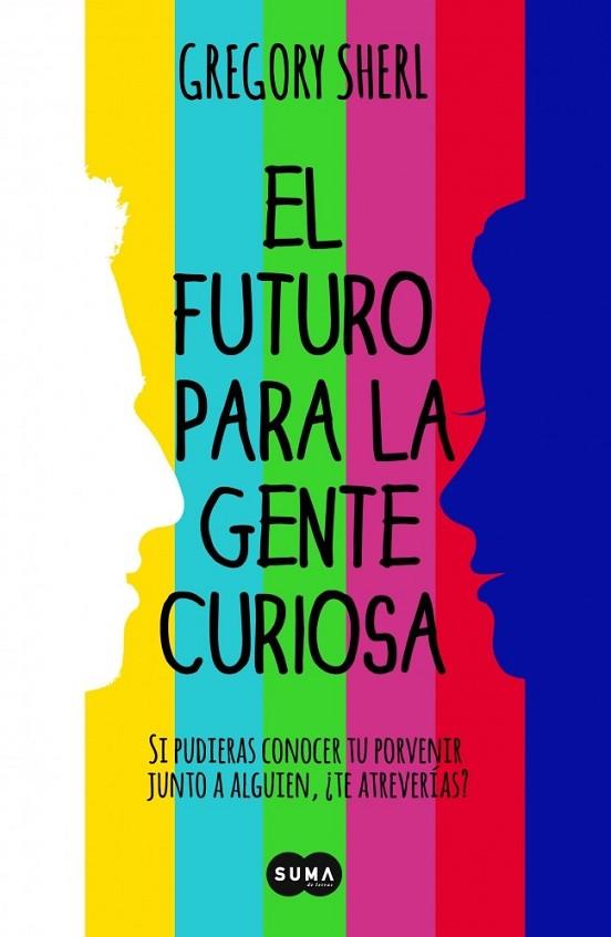 EL FUTURO PARA LA GENTE CURIOSA | 9788483656808 | SHERL, GREGORY | Llibreria Online de Vilafranca del Penedès | Comprar llibres en català