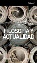 FILOSOFIA Y ACTUALIDAD | 9788461090426 | BADIOU, ALAIN / ZIZEK, SLAVOJ | Llibreria Online de Vilafranca del Penedès | Comprar llibres en català