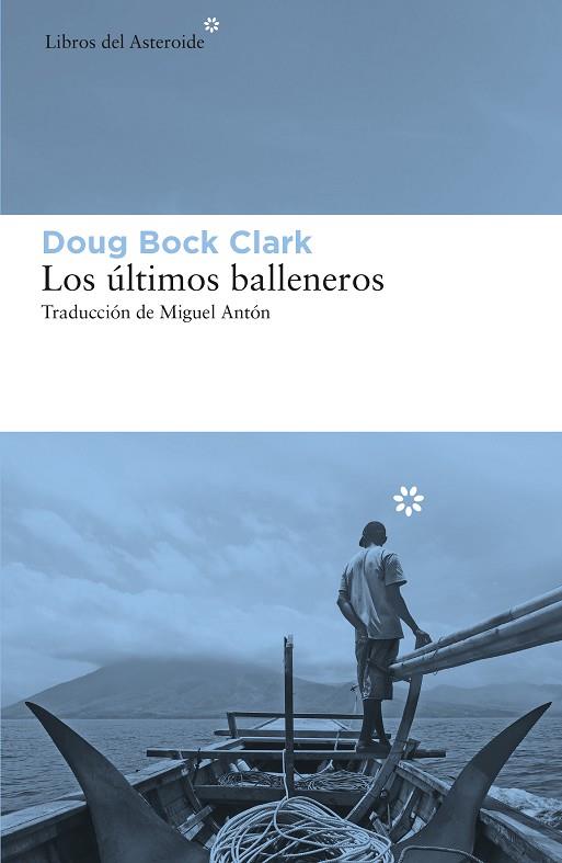 LOS ÚLTIMOS BALLENEROS | 9788417977207 | BOCK CLARK, DOUG | Llibreria Online de Vilafranca del Penedès | Comprar llibres en català