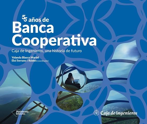 55 AÑOS DE BANCA COOPERATIVA | 9788419271914 | BLASCO MARTEL, YOLANDA/SERRANO I ROBLES, ELOI | Llibreria Online de Vilafranca del Penedès | Comprar llibres en català