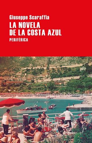 LA NOVELA DE LA COSTA AZUL | 9788416291823 | SCARAFFIA, GIUSEPPE | Llibreria Online de Vilafranca del Penedès | Comprar llibres en català