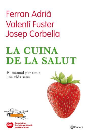 LA CUINA DE LA SALUT | 9788497082174 | ADRIA, FERRAN FUSTER, VALENTI I CORBELLA, JOSEP | Llibreria Online de Vilafranca del Penedès | Comprar llibres en català