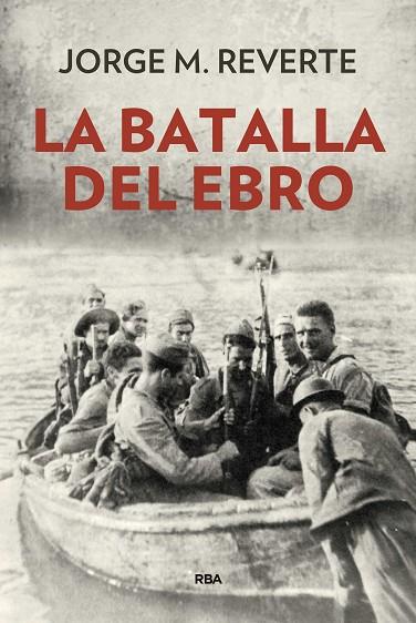 LA BATALLA DEL EBRO | 9788490568514 | MARTINEZ REVERTE, JORGE | Llibreria Online de Vilafranca del Penedès | Comprar llibres en català