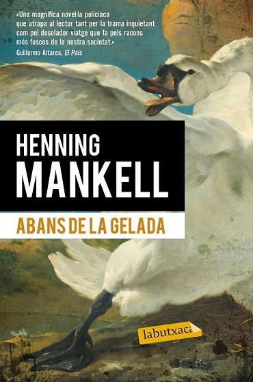 ABANS DE LA GELADA | 9788490660881 | MANKELL, HENNING | Llibreria Online de Vilafranca del Penedès | Comprar llibres en català