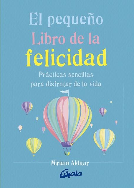 EL PEQUEÑO LIBRO DE LA FELICIDAD | 9788484457657 | AKHTAR, MIRIAM | Llibreria Online de Vilafranca del Penedès | Comprar llibres en català