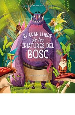 EL GRAN LLIBRE DE LES CRIATURES DEL BOSC | 9788418350887 | LÁNG, ANNA | Llibreria Online de Vilafranca del Penedès | Comprar llibres en català
