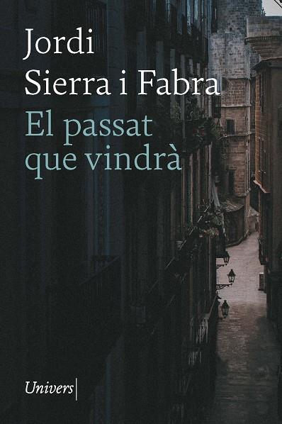 EL PASSAT QUE VINDRÀ | 9788418887796 | FUNDACIÓ PRIVADA JORDI SIERRA FABRA | Llibreria Online de Vilafranca del Penedès | Comprar llibres en català