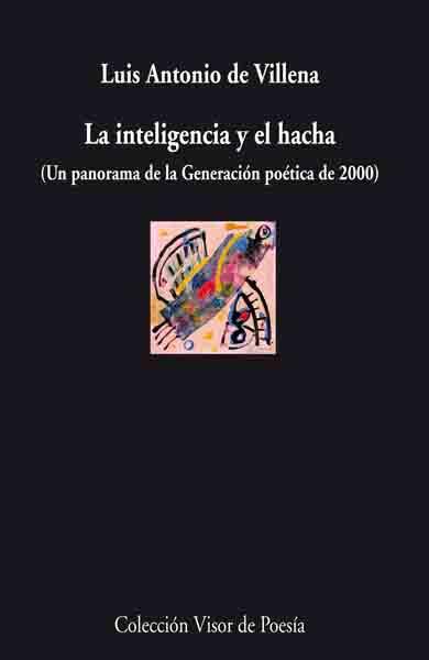 LA INTELIGENCIA Y EL HACHA UN PANORAMA DE LA GENERACION 2000 | 9788498957471 | DE VILLENA, LUIS ANTONIO | Llibreria Online de Vilafranca del Penedès | Comprar llibres en català