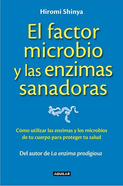 EL FACTOR MICROBIO Y LAS ENZIMAS SANADORAS | 9788403014008 | SHINYA, HIROMI | Llibreria Online de Vilafranca del Penedès | Comprar llibres en català