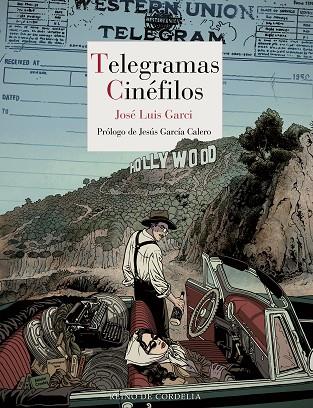 TELEGRAMAS CINÉFILOS | 9788419124142 | GARCI, JOSÉ LUIS/GARCÍA CALERO, JESÚS | Llibreria Online de Vilafranca del Penedès | Comprar llibres en català