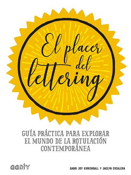 EL PLACER DEL LETTERING | 9788425231438 | KIRKENDALL, GABRI JOY; ESCALERA, JACLYN | Llibreria Online de Vilafranca del Penedès | Comprar llibres en català